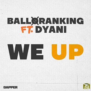 Balloranking - We Up ft Dyani
