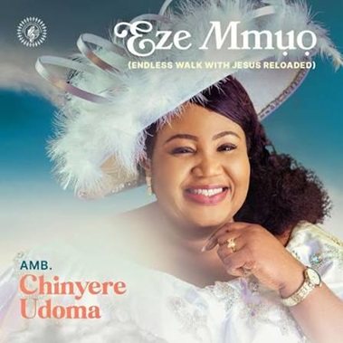 Eze Mmuo (Endless Walk With Jesus Reloaded) Album by Chinyere Udoma