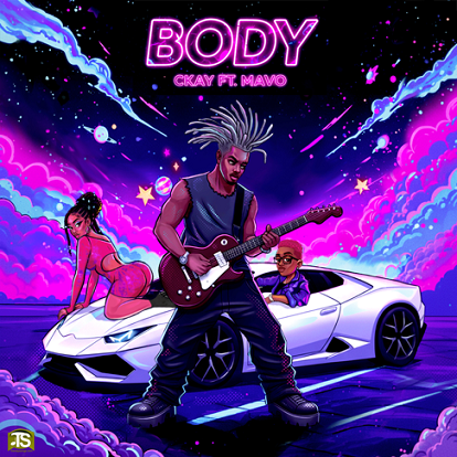 Ckay - Body (Danz) ft Mavo
