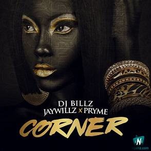 DJ Billz - Corner ft Jaywillz, Pryme