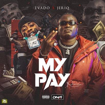 Evado - My Pay (Remix) ft Jeriq