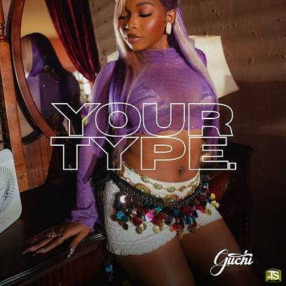 Guchi - Your Type