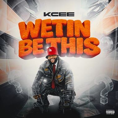 Kcee - Wetin Be This