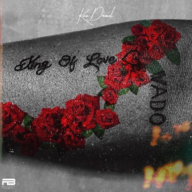 King Of Love Album by Kizz Daniel