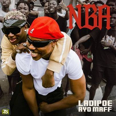 Ladipoe - NBA ft Ayo Maff