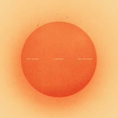 Limoblaze - What I Believe feat. Seph Schlueter
