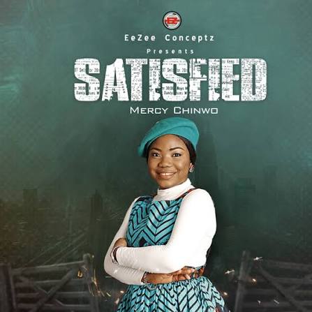Satisfied Album by Mercy Chinwo