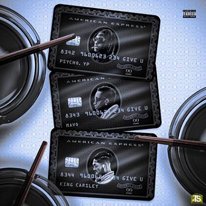 PsychoYP - Give U ft Mavo, King Carsley