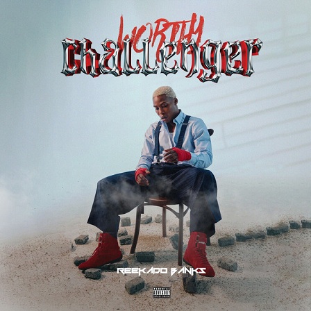 Worthy Challenger EP Album by Reekado Banks