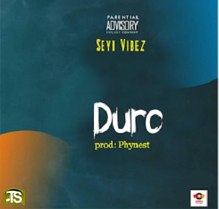 Seyi Vibez - Duro