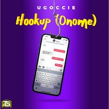 Ugoccie - Hookup (Onome)
