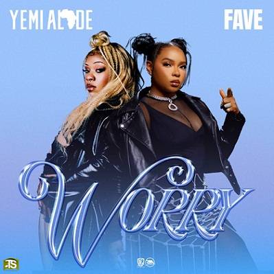 Yemi Alade - Worry ft Fave